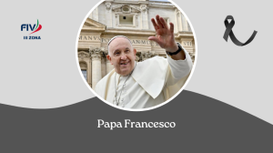 La III Zona FIV si unisce al cordoglio per la scomparsa del Santo Padre Francesco